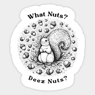 deez nuts, deez nuts squirrel, crack deez nuts, cute squirrel, funny squirrel, squirrel Sticker